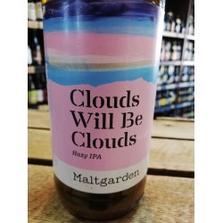 Maltgarden Clouds Will Be Clouds